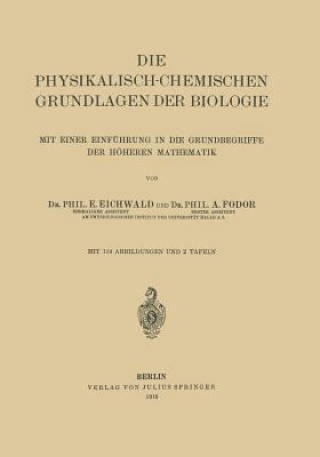 Kniha Die Physikalisch-Chemischen Grundlagen Der Biologie E. Eichwald