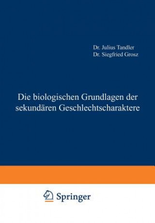 Knjiga Die Biologischen Grundlagen Der Sekund ren Geschlechtscharaktere Julius Tandler