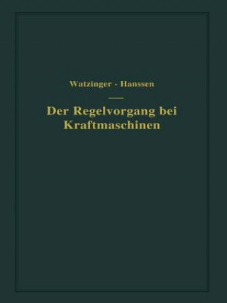 Knjiga Der Regelvorgang Bei Kraftmaschinen Auf Grund Von Versuchen an Exzenterreglern A. Watzinger