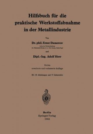 Книга Hilfsbuch F r Die Praktische Werkstoffabnahme in Der Metallindustrie E. Damerow