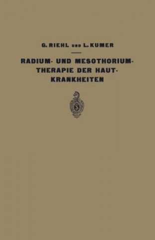 Carte Radium- Und Mesothoriumtherapie Der Hautkrankheiten G. Riehl