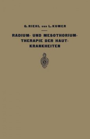 Knjiga Radium- Und Mesothoriumtherapie Der Hautkrankheiten G. Riehl