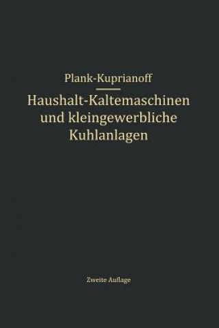 Книга Haushalt-K ltemaschinen Und Kleingewerbliche K hlanlagen R. Plank