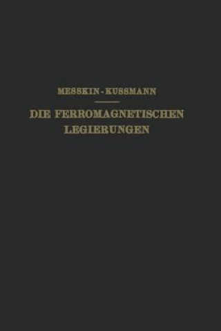 Kniha Die Ferromagnetischen Legierungen Und Ihre Gewerbliche Verwendung W. S. Messkin
