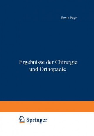 Książka Ergebnisse Der Chirurgie Und Orthopadie Erwin Payr