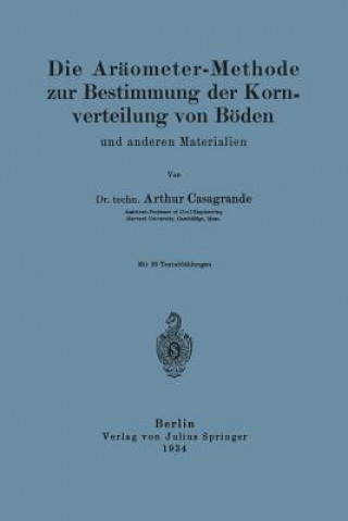 Könyv Ar ometer-Methode Zur Bestimmung Der Kornverteilung Von B den Und Anderen Materialien A. Casagrande