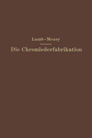 Kniha Die Chromlederfabrikation M. C. Lamb