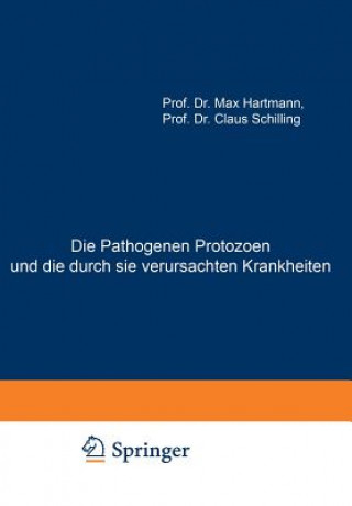 Kniha Pathogenen Protozoen Und Die Durch Sie Verursachten Krankheiten Max Hartmann