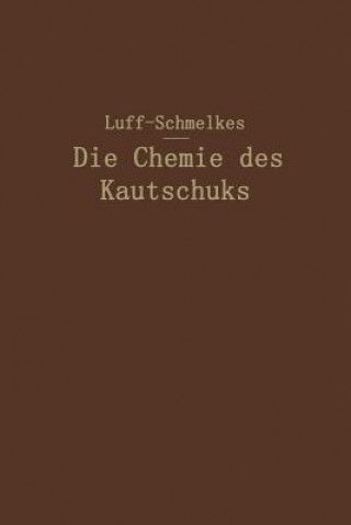 Kniha Die Chemie Des Kautschuks B.D.W. Luff