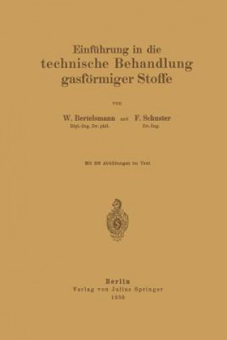 Book Einfuhrung in Die Technische Behandlung Gasfoermiger Stoffe W. Bertelsmann