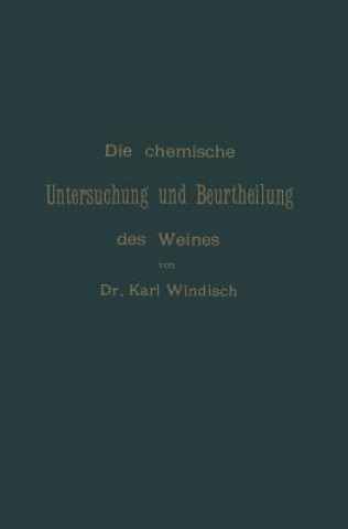 Book Die Chemische Untersuchung Und Beurtheilung Des Weines Karl Windisch