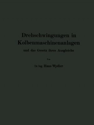 Книга Drehschwingungen in Kolbenmaschinenanlagen Und Das Gesetz Ihres Ausgleichs Hans Wydler