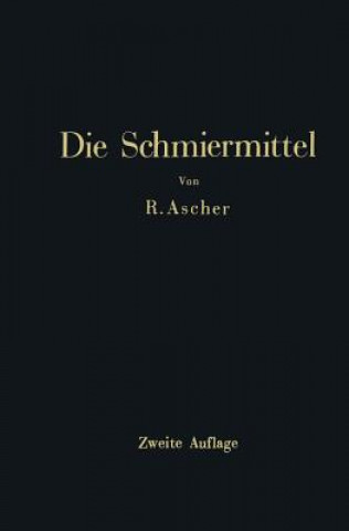 Kniha Die Schmiermittel Richard Ascher