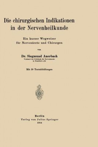 Carte Die Chirurgischen Indikationen in Der Nervenheilkunde Siegmund Auerbach