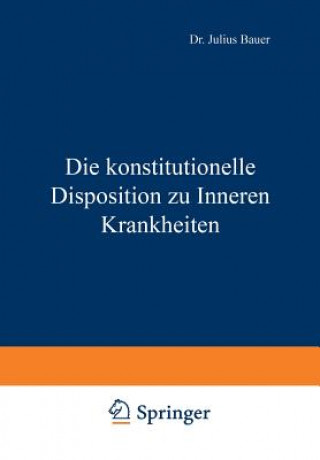 Kniha Konstitutionelle Disposition Zu Inneren Krankheiten Julius Bauer