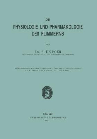Könyv Die Physiologie Und Pharmakologie Des Flimmerns S. de Boer