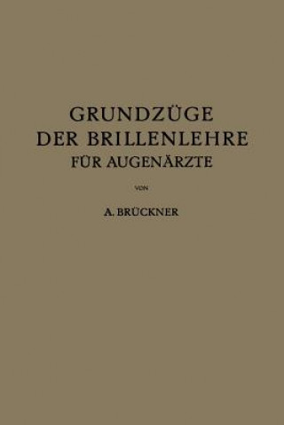 Kniha Grundzuge Der Brillenlehre Fur Augenarzte A. Brückner