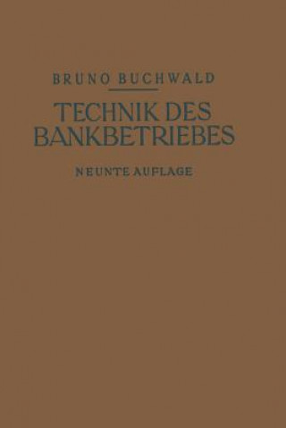 Книга Die Technik Des Bankbetriebes Bruno Buchwald