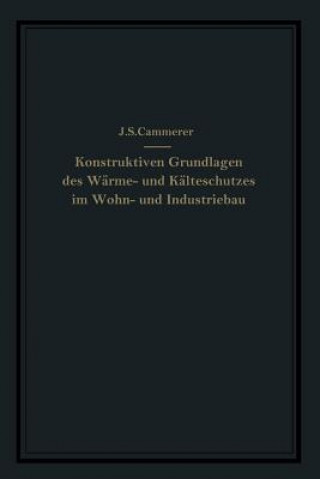 Libro Konstruktiven Grundlagen Des W rme- Und K lteschutzes Im Wohn- Und Industriebau J.S. Cammerer