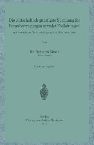 Книга Die Wirtschaftlich G nstigste Spannung F r Fern bertragungen Mittelst Freileitungen H. Eimer