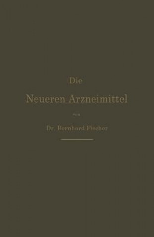 Kniha Die Neueren Arzneimittel Bernhard Fischer