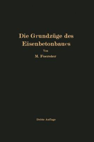 Książka Die Grundzuge Des Eisenbetonbaues M. Foerster