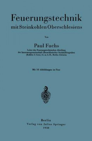 Książka Feuerungstechnik Mit Steinkohlen Oberschlesiens Paul Fuchs