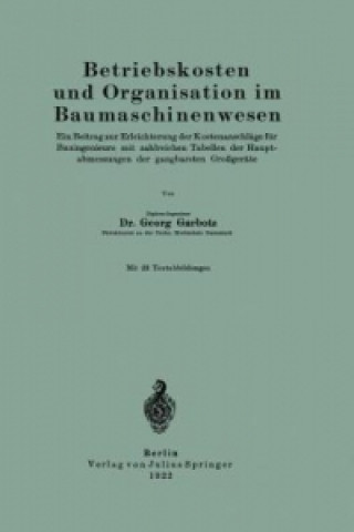 Kniha Betriebskosten Und Organisation Im Baumaschinenwesen Georg Garbotz