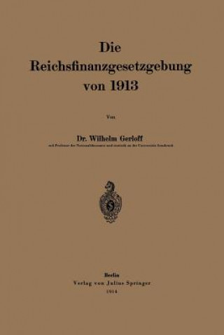 Buch Die Reichsfinanzgesetzgebung Von 1913 Wilhelm Gerloff