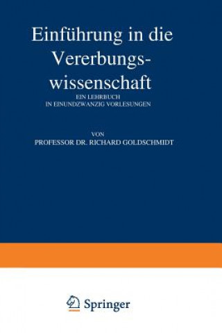 Kniha Einfuhrung in Die Vererbungswissenschaft Richard Goldschmidt