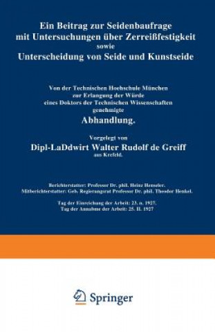 Kniha Beitrag Zur Seidenbaufrage Mit Untersuchungen UEber Zerreissfestigkeit Sowie Unterscheidung Von Seide Und Kunstseide Walter Rudolf Greiff