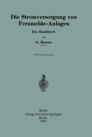 Buch Die Stromversorgung Von Fernmelde-Anlagen G. Harms