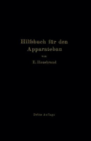 Kniha Hilfsbuch Fur Den Apparatebau E. Hausbrand
