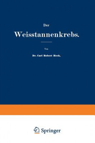 Książka Der Weisstannenkrebs Carl Robert Heck