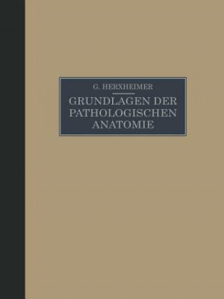 Книга Grundlagen Der Pathologischen Anatomie Fur Studierende Und AErzte Gotthold Herxheimer