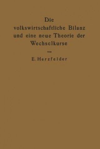 Knjiga Volkswirtschaftliche Bilanz Und Eine Neue Theorie Der Wechselkurse Edmund Herzfelder