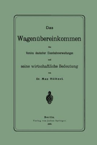 Book Das Wagen bereinkommen Des Vereins Deutscher Eisenbahnverwaltungen Und Seine Wirthschaftliche Bedeutung NA Höltzel