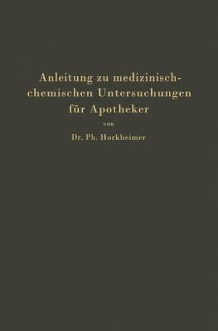 Carte Anleitung Zu Medizinisch-Chemischen Untersuchungen Fur Apotheker Ph. Horkheimer