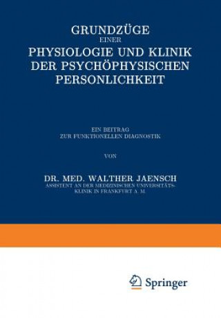 Könyv Grundzuge Einer Physiologie Und Klinik Der Psychophysischen Persoenlichkeit Walther Jaensch