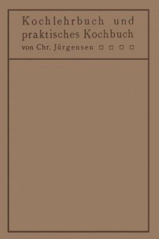 Kniha Kochlehrbuch und praktisches Kochbuch Chr. Jürgensen