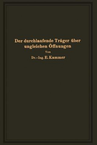 Kniha Der Durchlaufende Tr ger  ber Ungleichen  ffnungen Emil Kammer