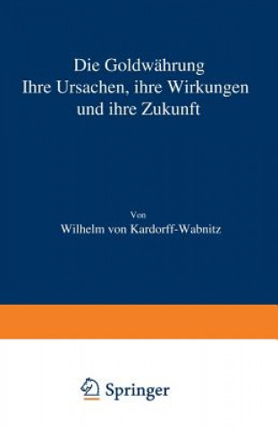 Książka Die Goldwahrung Wilhelm von Kardorff-Wabnitz