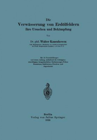 Könyv Die Verw sserung Von Erd lfeldern, Ihre Ursachen Und Bek mpfung Walter Kauenhowen