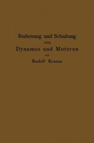 Könyv Bedienung Und Schaltung Von Dynamos Und Motoren Sowie Fur Kleine Anlagen Ohne Und Mit Akkumulatoren Rudolf Krause