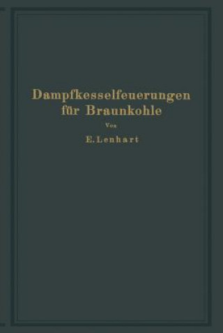 Kniha Dampfkesselfeuerungen F r Braunkohle E. Lenhart