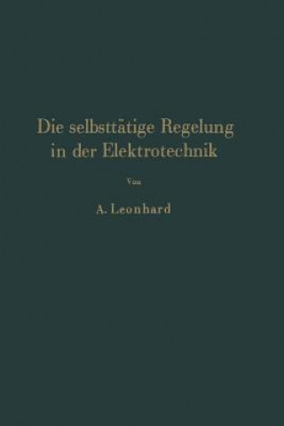 Carte Die Selbstt tige Regelung in Der Elektrotechnik A. Leonhard