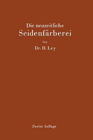Книга Die Neuzeitliche Seidenfarberei Hermann Ley