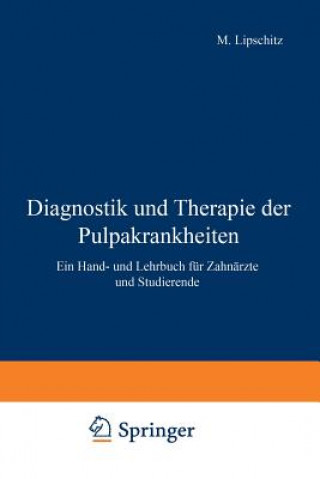 Kniha Diagnostik Und Therapie Der Pulpakrankheiten M. Lipschitz