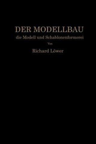 Könyv Modellbau, Die Modell- Und Schablonenformerei R. Löwer
