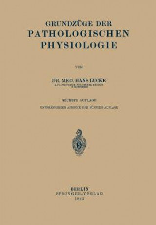 Könyv Grundz ge Der Pathologischen Physiologie Hans Lucke